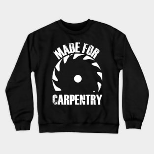 Carpenter carpenter carpenters craftsman saws Crewneck Sweatshirt